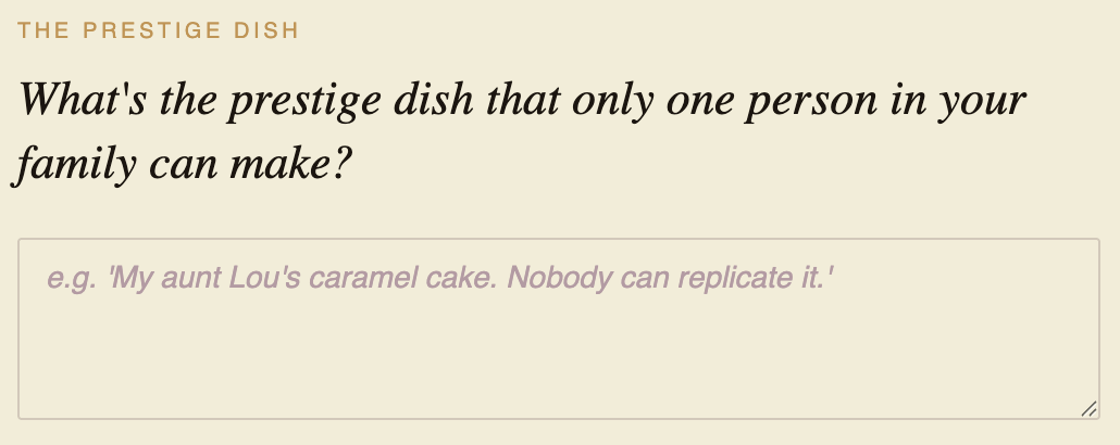 Family Food Journey prompt: what's the prestige dish only one person in your family can make?